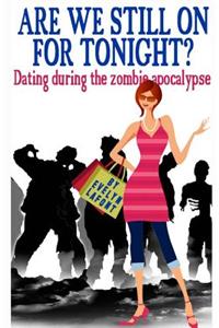Are We Still On For Tonight?