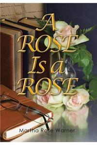 A Rose Is a Rose