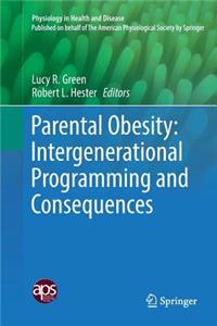 Parental Obesity: Intergenerational Programming and Consequences