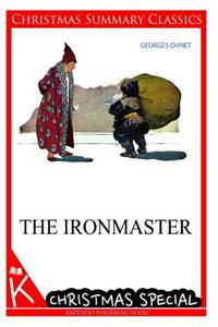 The Ironmaster [Christmas Summary Classics]