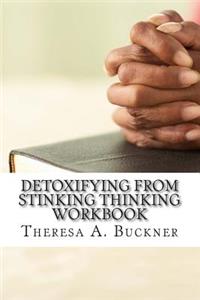 Detoxifying From Stinking Thinking