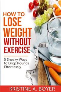 How to Lose Weight without Exercise