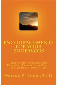 Encouragements For Your Endeavors