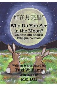 Who Do You See in the Moon? Chinese and English Bilingual Version