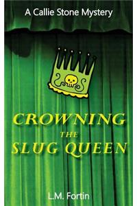 Crowning the Slug Queen