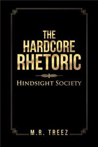 The Hardcore Rhetoric