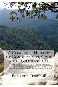 Complete History of Connecticut, Civil and Ecclesiastical