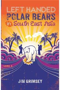 Left Handed Polar Bears in South East Asia