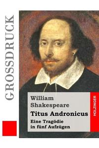 Titus Andronicus (Großdruck)