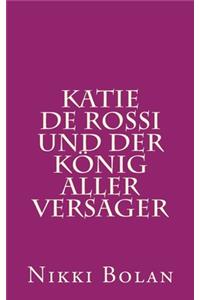 Katie de Rossi und der König aller Versager