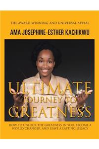Ultimate Journey to Greatness