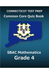 CONNECTICUT TEST PREP Common Core Quiz Book SBAC Mathematics Grade 4