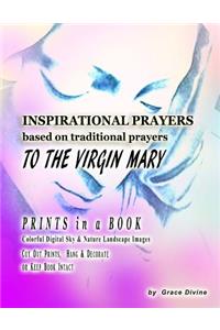 INSPIRATIONAL PRAYERS based on traditional Prayers TO THE VIRGIN MARY: Prints in a Book Colorful Digital Sky & Nature Landscape Images Cut Out Prints Hang & Decorate or Keep Book Intact