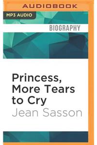 Princess, More Tears to Cry