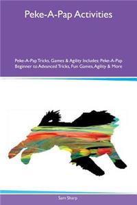 Peke-A-Pap Activities Peke-A-Pap Tricks, Games & Agility Includes