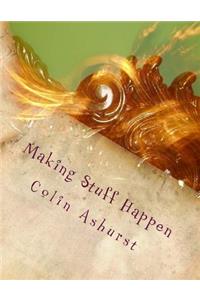 Making Stuff Happen