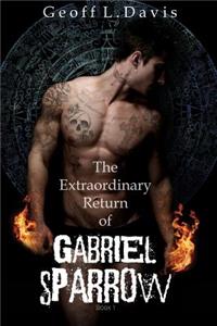 Extraordinary Return of Gabriel Sparrow