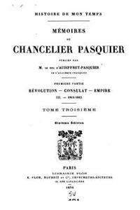 Histoire de Mon Temps, Mémoires du Chancelier Pasquier - Tome III