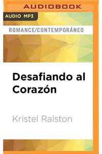 Desafiando Al Corazon