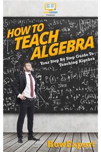 How To Teach Algebra