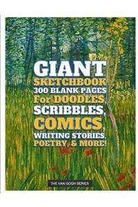 Giant Sketchbook 300 Blank Pages for Doodles, Scribbles, Comics, Writing Stories