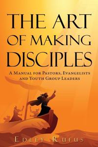 The Art Of Making Disciples