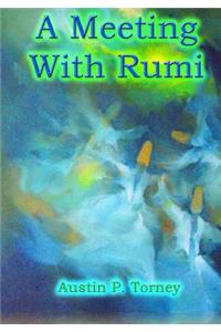 A Meeting with Rumi