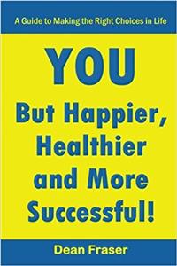 You But Happier, Healthier and More Successful