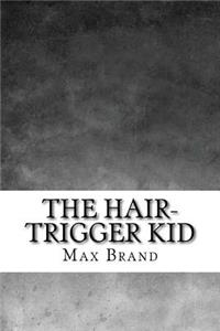 The Hair-Trigger Kid