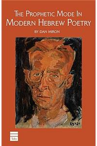The Prophetic Mode in Modern Hebrew Poetry