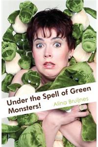 Under the Spell of Green Monsters!