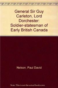 General Sir Guy Carleton, Lord Dorchester