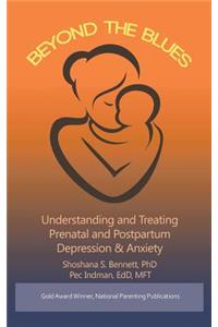 Beyond the Blues: Understanding and Treating Prenatal and Postpartum Depression & Anxiety