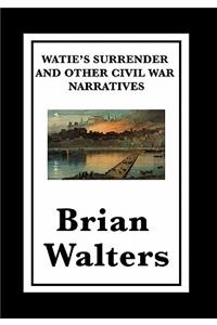 Watie's Surrender and Other Civil War Narratives