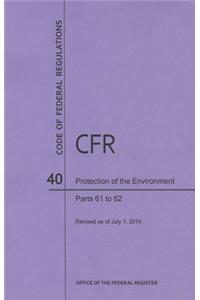 Code of Federal Regulations Title 40, Protection of Environment, Parts 61-62, 2014