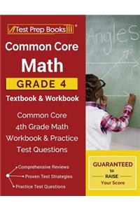 Common Core Math Grade 4 Textbook & Workbook: Common Core 4th Grade Math Workbook & Practice Test Questions