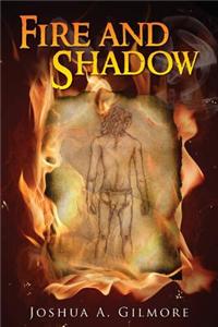 Fire and Shadow