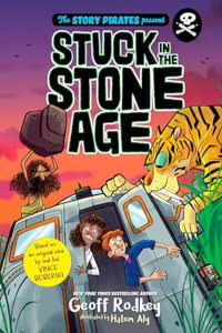 Stuck in the Stone Age (Signed Edition) (Story Pirates)