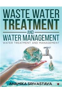 Waste Water Treatment and Water Management