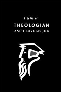 I am a Theologian and I love my job Notebook For Theologians