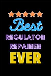 Best Regulator Repairer Evers Notebook - Regulator Repairer Funny Gift