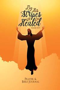 By His Stripes We Are Healed Isaiah 53