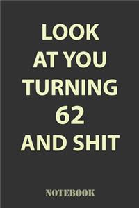 Look At You Turning 62 and Shit