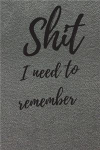 Shit I Need To Remember