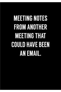 Meeting Notes From Another Meeting That Could Have Been An Email