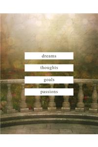 dreams thoughts goals passions