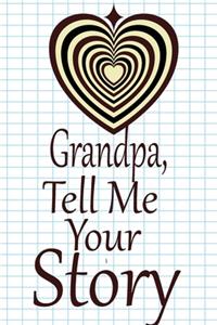 Grandpa, tell me your story