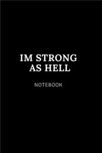 im strong as hell NOTEBOOK