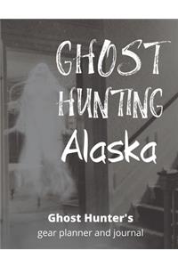 Ghost Hunting Alaska