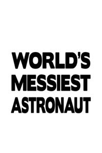 World's Messiest Astronaut